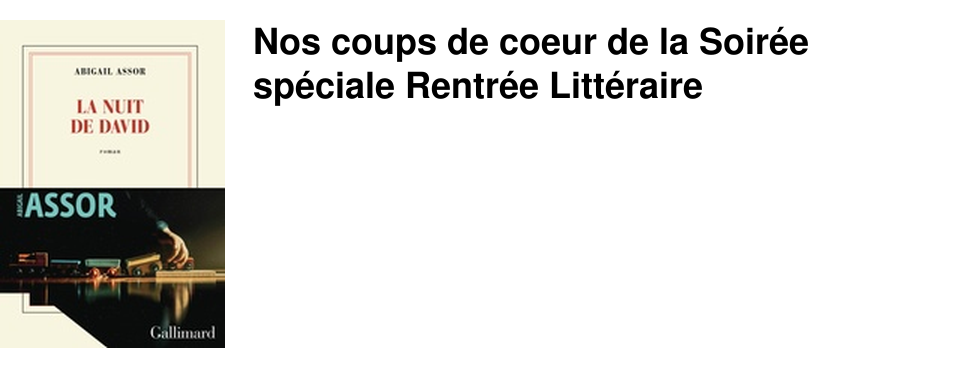 Nos coups de coeur de la Soir�e sp�ciale Rentr�e Litt�raire