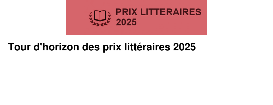 Tour d'horizon des prix litt�raires 2025